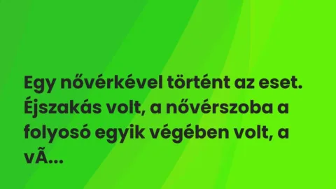 Vicces történet: 
	    	    


Egy nővérkével történt az eset….