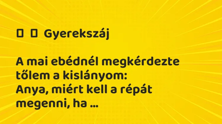 Vicces történet:
Gyerekszáj
A mai ebédnél megkérdezte tőlem a… Vicces történet:
Gyerekszáj
A mai ebédnél megkérdezte tőlem a…