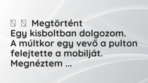 Vicces történet: 
	    	    Megtörtént


Egy kisboltban dolgozom.


A múltkor…