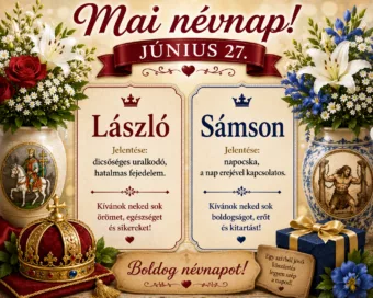 Mai névnap – június 27.: László és Sámson