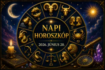 Napi horoszkóp – 2026. június 20. A mai nap nyertesei azok lesznek, akik mernek változtatni Napi horoszkóp – 2026. június 20.: A mai nap nyertesei azok lesznek, akik mernek változtatni