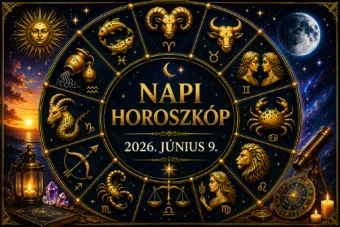 Napi horoszkóp – 2026. június 9.: Ma nem annak lesz előnye, aki mindenre azonnal reagál
