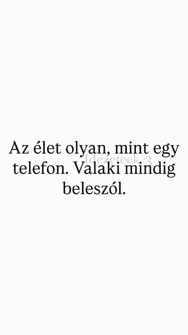 Az élet olyan, mint egy telefon... Az élet olyan, mint egy telefon...