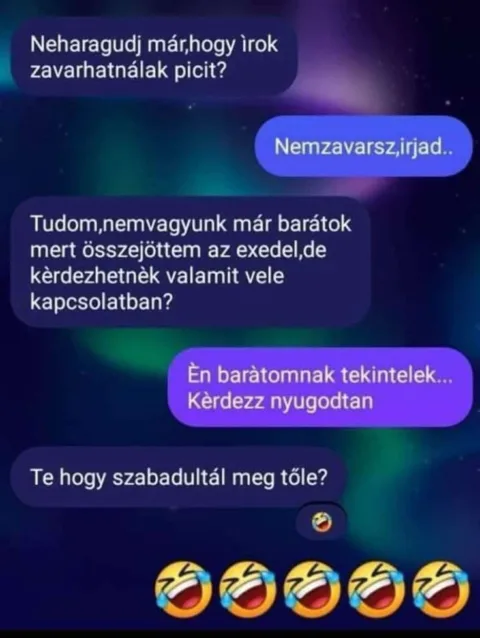 Neharagudj már, hogy írok zavarhatnálak picit?