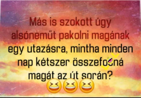 Más is szokott úgy alsóneműt pakolni magának egy utazásra?
