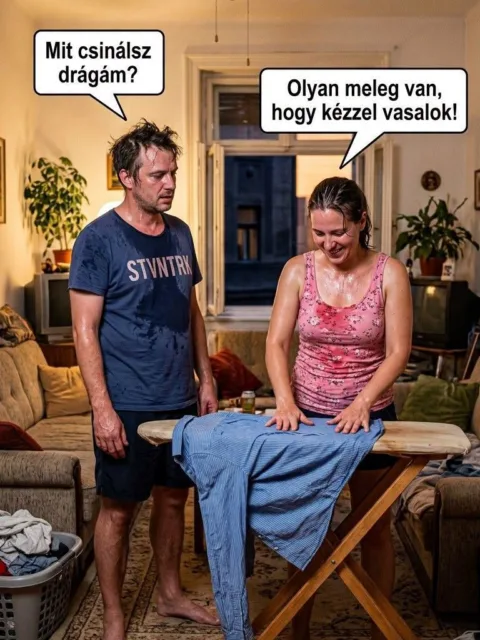 Mit csinálsz drágám?