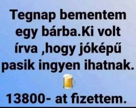 Tegnap bementem egy bárba...