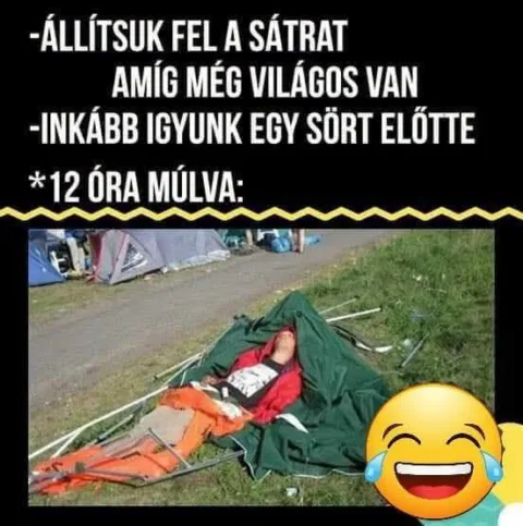 Állítsuk fel a sátrat amíg még világos van...