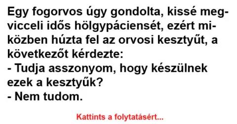 Vicc: Egy fogorvos úgy gondolta Vicc: Egy fogorvos úgy gondolta