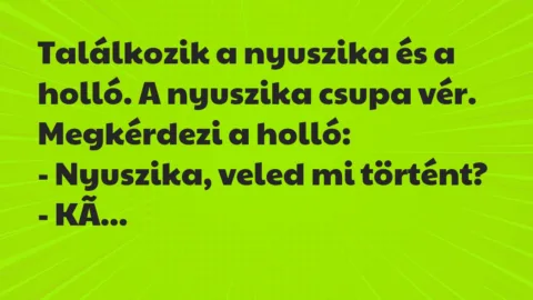 Találkozik a nyuszika és a holló. A nyuszika csupa vér. Megkérdezi a… – Vicc Találkozik a nyuszika és a holló. A nyuszika csupa vér. Megkérdezi a… – Vicc