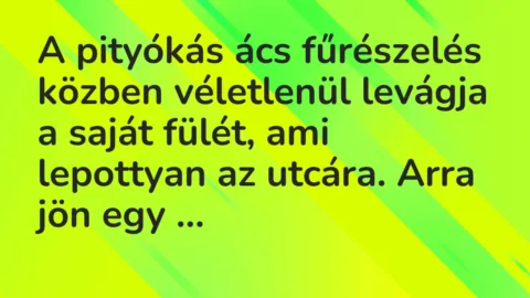 Vicc: A pityókás ács fűrészelés közben véletlenül levágja a saját fülét, ami…