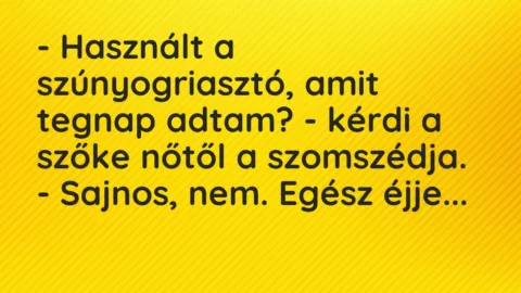 Vicc: – Használt a szúnyogriasztó, amit tegnap adtam? – kérdi a szőke nőtől… Vicc: – Használt a szúnyogriasztó, amit tegnap adtam? – kérdi a szőke nőtől…
