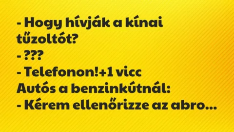 Vicc: – Hogy hívják a kínai tűzoltót?

– ???

– Telefonon!