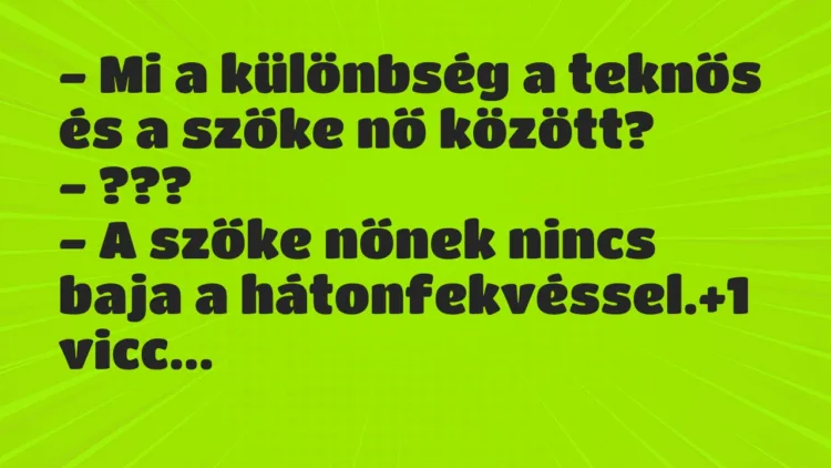 Vicc: – Mi a különbség a teknős és a szőke nő között?
– ???
– A… Vicc: – Mi a különbség a teknős és a szőke nő között?
– ???
– A…