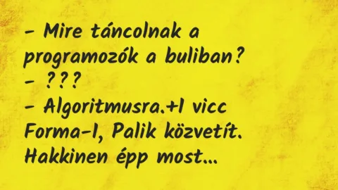 Vicc: – Mire táncolnak a programozók a buliban?
– ???
-… Vicc: – Mire táncolnak a programozók a buliban?
– ???
-…