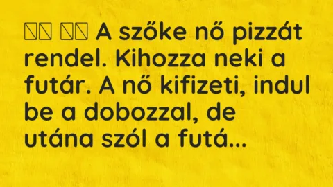 Viccek: 
		  
		  A szőke nő pizzát rendel. Kihozza neki a futár. A…
