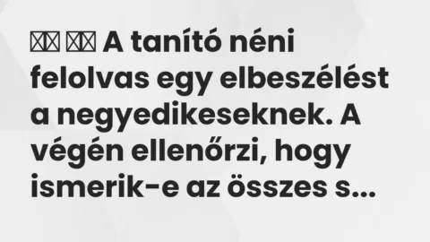 Viccek: 
		  
		  A tanító néni felolvas egy elbeszélést a…