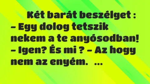 Viccek:
Két barát beszélget : – Egy dolog tetszik nekem a… Viccek:
Két barát beszélget : – Egy dolog tetszik nekem a…