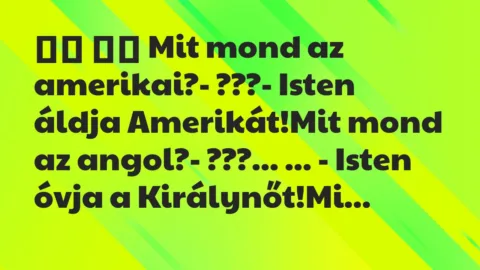 Viccek:
Mit mond az amerikai?- ???- Isten áldja… Viccek:
Mit mond az amerikai?- ???- Isten áldja…