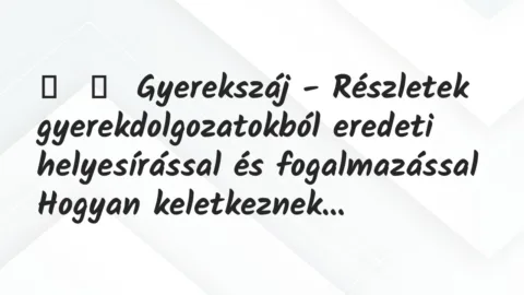 Vicces történet:
Gyerekszáj – Részletek gyerekdolgozatokból eredeti… Vicces történet:
Gyerekszáj – Részletek gyerekdolgozatokból eredeti…