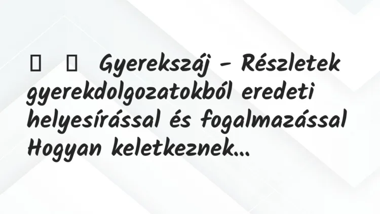 Vicces történet:
Gyerekszáj – Részletek gyerekdolgozatokból eredeti… Vicces történet:
Gyerekszáj – Részletek gyerekdolgozatokból eredeti…
