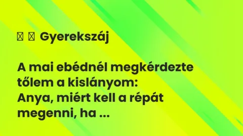 Vicces történet:
Gyerekszáj
A mai ebédnél megkérdezte tőlem a… Vicces történet:
Gyerekszáj
A mai ebédnél megkérdezte tőlem a…