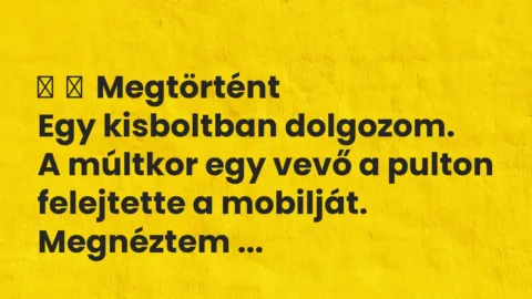 Vicces történet:
Megtörtént
Egy kisboltban dolgozom.
A múltkor… Vicces történet:
Megtörtént
Egy kisboltban dolgozom.
A múltkor…