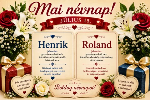 Mai névnap – Július 15.: Henrik és Roland