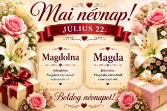 Mai névnap – Július 22.: Magdolna és Magda