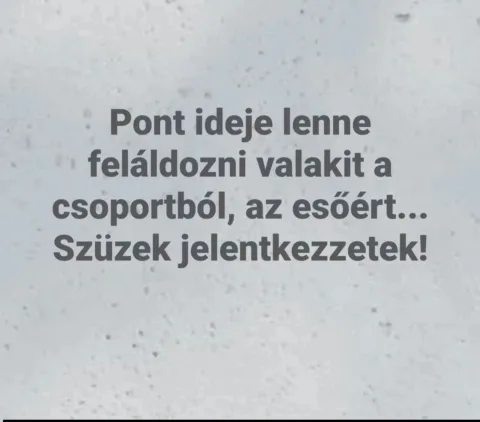 Pont ideje lenne feláldozni valakit a csoportból...