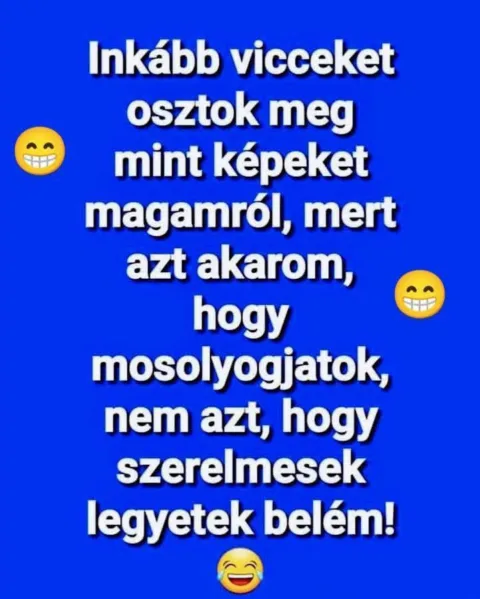 Inkább vicceket osztok meg mint képeket magamról...