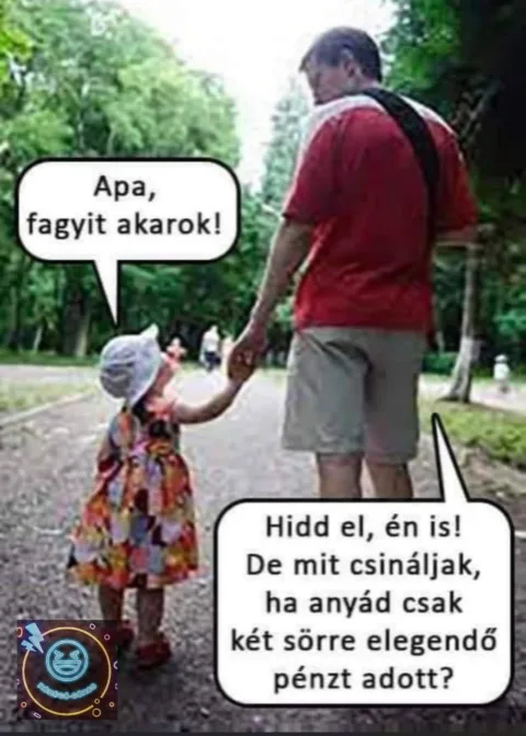 Apa, fagyit akarok!