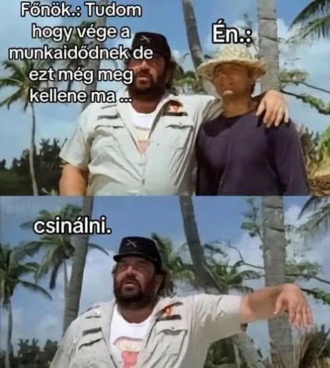 Tudom hogy vége a munkaidődnek de ezt még meg kellene ma...