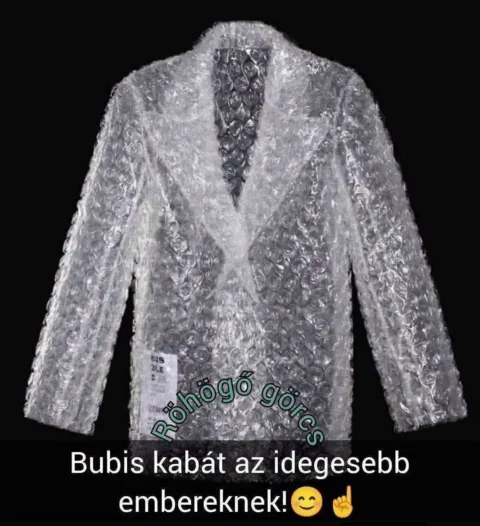 Bubis kabát az idegesebb embereknek!