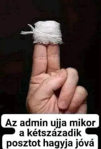 Az admin ujja mikor a kétszázadik posztot hagyja jóvá