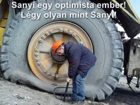 Sanyi egy optimista ember!