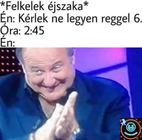 Kérlek ne legyen reggel 6...