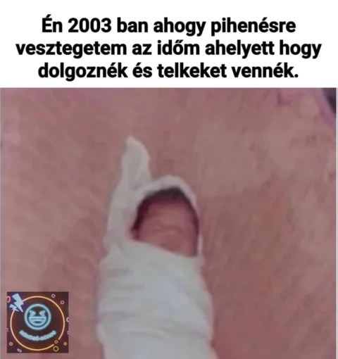 Én 2003-ban ahogy pihenésre vesztegetem az időm...