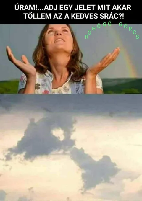 Úram!... Adj egy jelet mit akar tőlem az a kedves srác?!