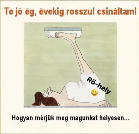 Te jó ég, évekig rosszul csináltam!