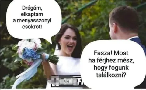 Drágám, elkaptam a menyasszonyi csokrot!