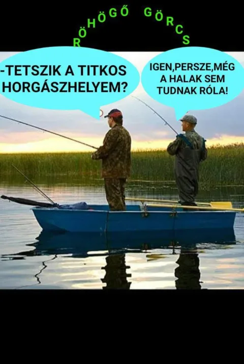 Tetszik a titkos horgászhelyem?
