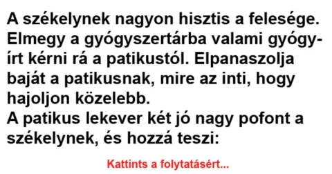 Vicc: A székelynek nagyon hisztis a felesége - Vicc: A székelynek nagyon hisztis a felesége –