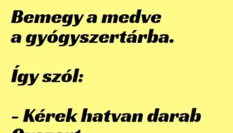 Vicc: Bemegy a medve a gyógyszertárba