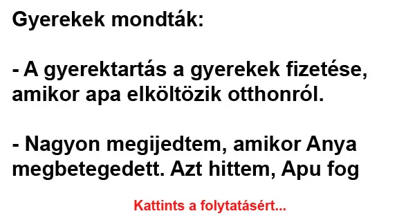 Vicc: Gyerekek mondták Vicc: Gyerekek mondták