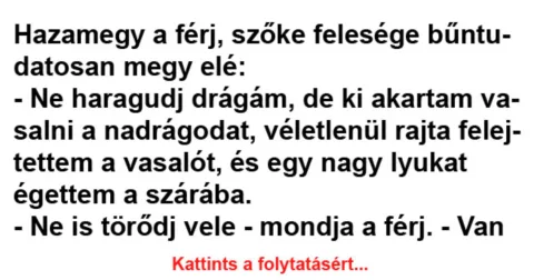 Vicc: Hazamegy a férj, szőke felesége bűntudatosan megy elé –