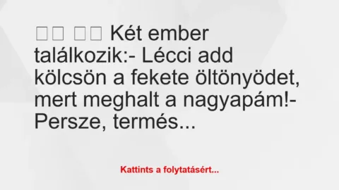 Vicc: Két ember találkozik