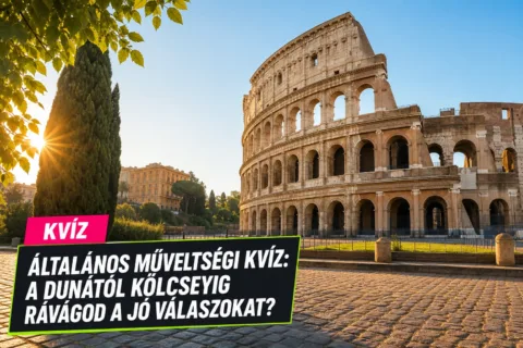 Általános műveltségi kvíz: a Dunától Kölcseyig rávágod a jó válaszokat?