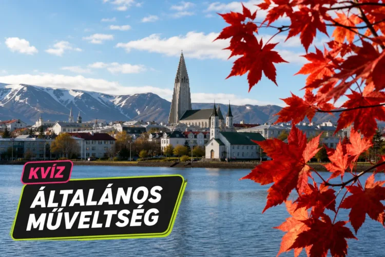 Általános műveltségi kvíz: a juharlevelet, Reykjavíkot és Petrát elsőre helyre teszed? Általános műveltségi kvíz: a juharlevelet, Reykjavíkot és Petrát elsőre helyre teszed?