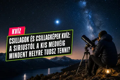 Csillagok és csillagképek kvíz: a Siriustól a Kis Medvéig mindent helyre tudsz tenni?